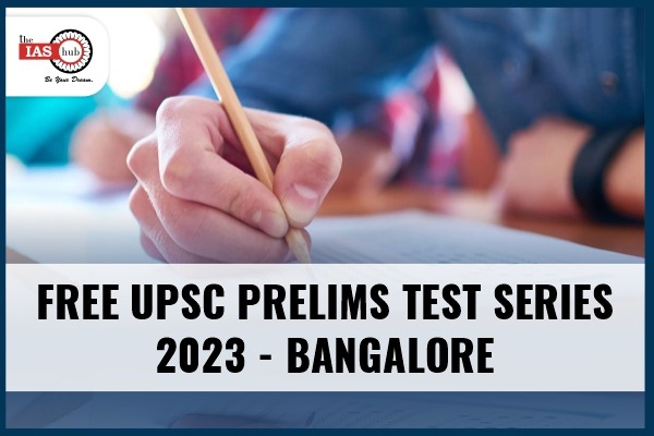 Free UPSC Prelims Test Series 2023 - Bangalore